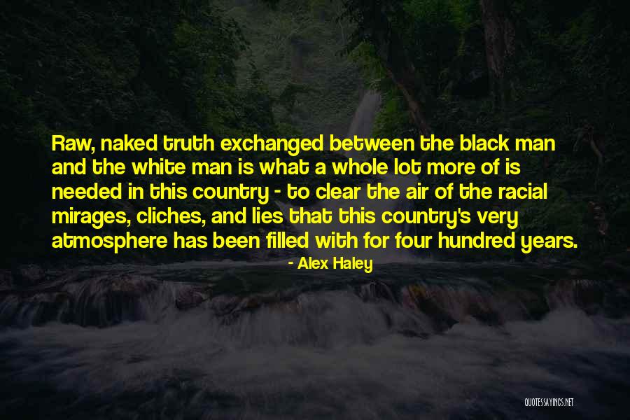 Between Truth And Lies Quotes By Alex Haley