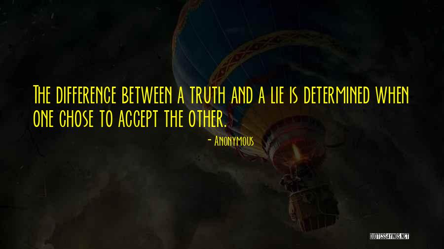 Between Truth And Lies Quotes By Anonymous