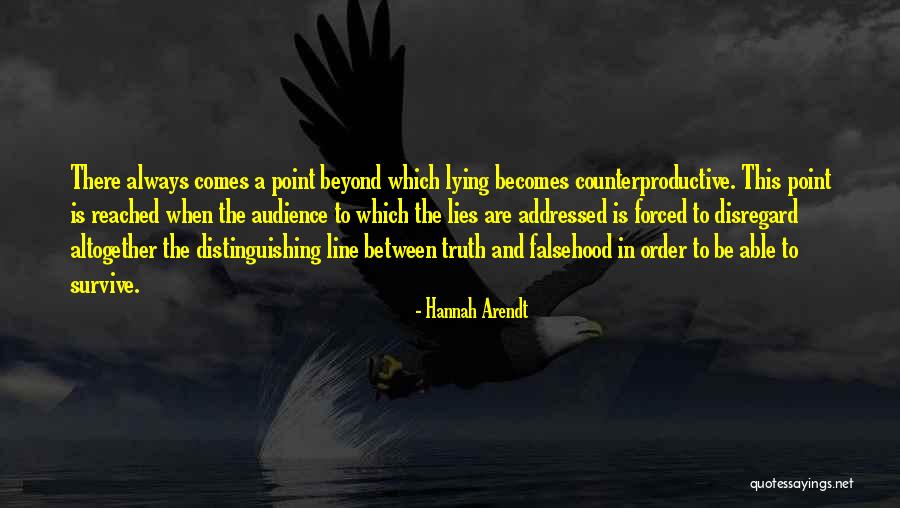 Between Truth And Lies Quotes By Hannah Arendt