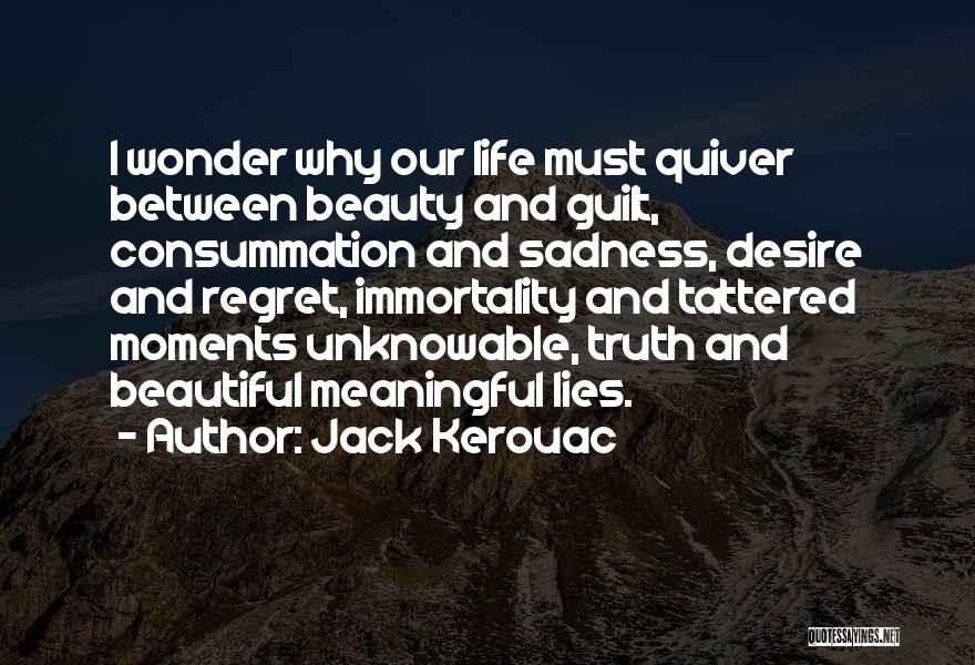 Between Truth And Lies Quotes By Jack Kerouac