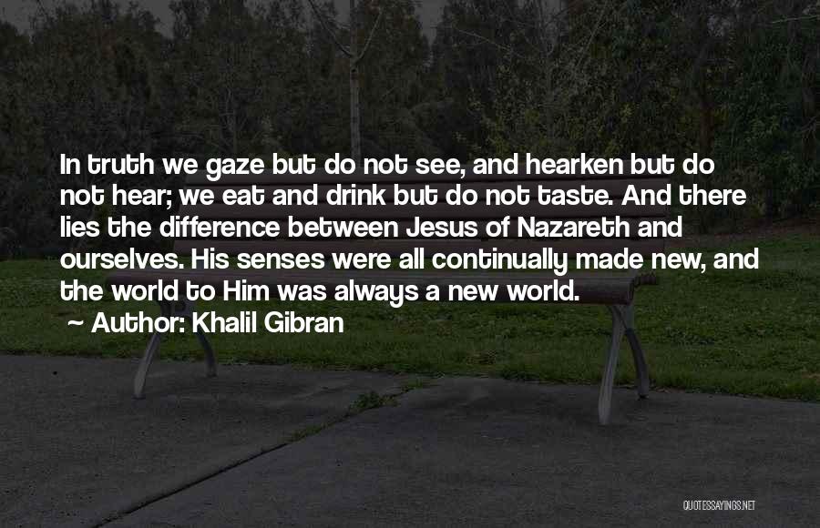Between Truth And Lies Quotes By Khalil Gibran