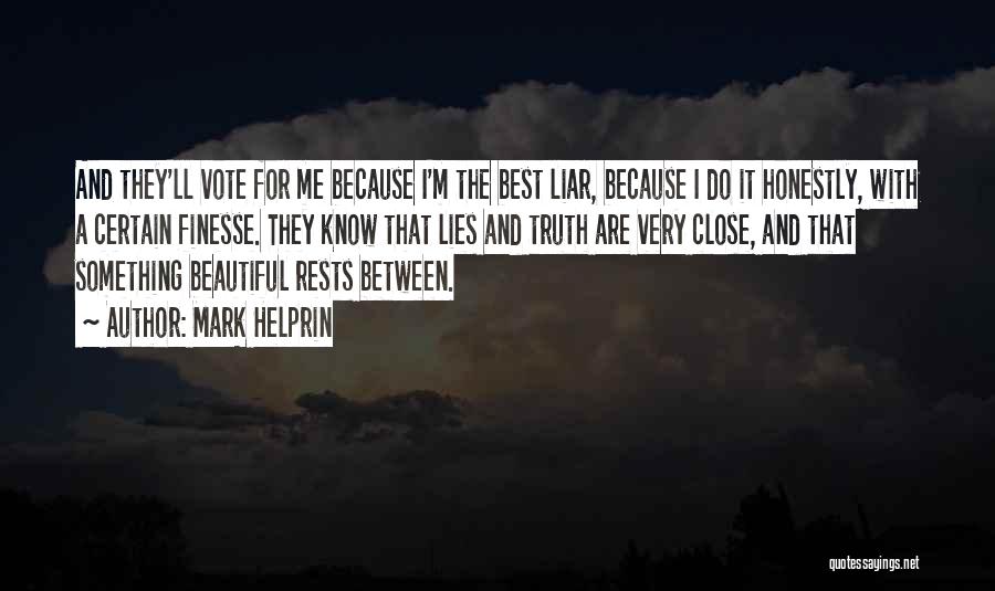 Between Truth And Lies Quotes By Mark Helprin