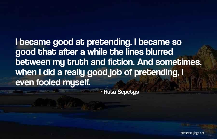 Between Truth And Lies Quotes By Ruta Sepetys