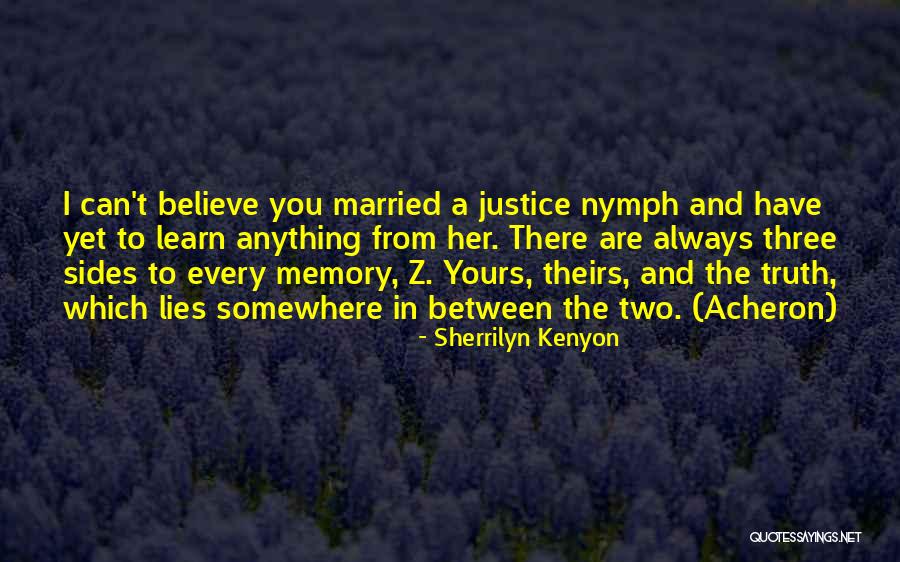 Between Truth And Lies Quotes By Sherrilyn Kenyon