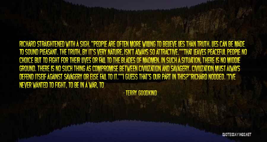 Between Truth And Lies Quotes By Terry Goodkind