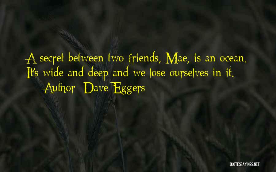 Between Two Friends Quotes By Dave Eggers