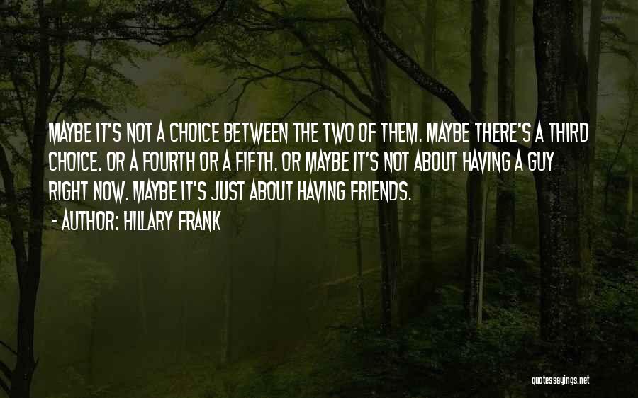 Between Two Friends Quotes By Hillary Frank