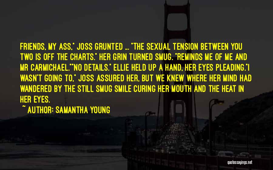 Between Two Friends Quotes By Samantha Young