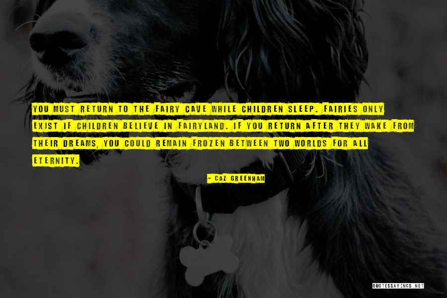 Between Two Worlds Quotes By Caz Greenham Between Two Worlds Quotes By Caz Greenham