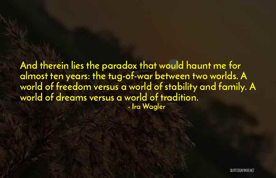 Between Two Worlds Quotes By Ira Wagler