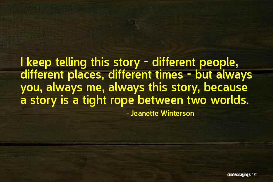 Between Two Worlds Quotes By Jeanette Winterson