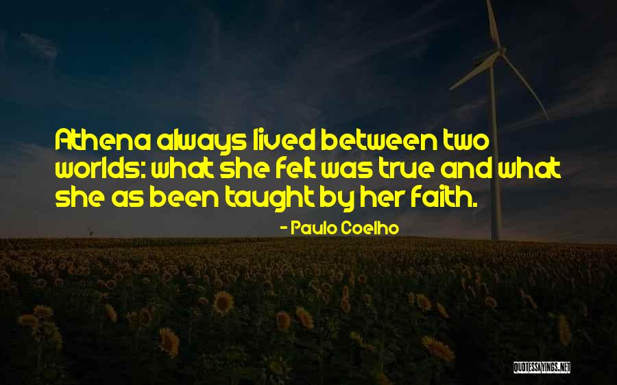 Between Two Worlds Quotes By Paulo Coelho Between Two Worlds Quotes By Paulo Coelho