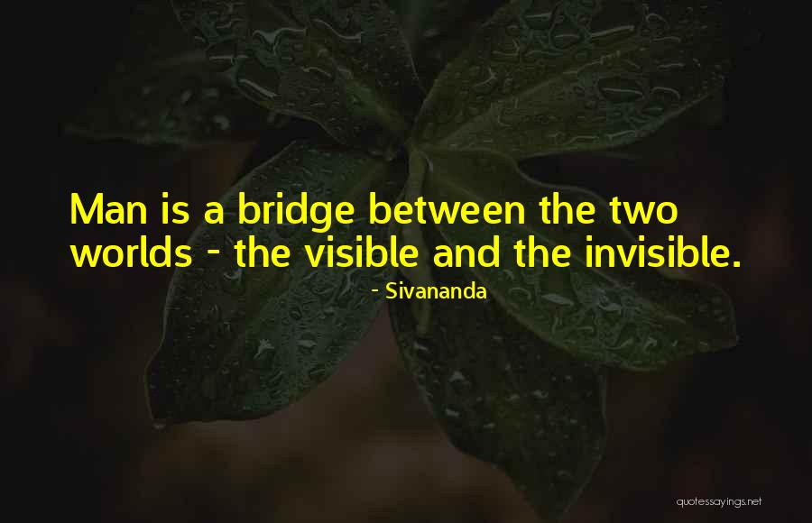 Between Two Worlds Quotes By Sivananda Between Two Worlds Quotes By Sivananda