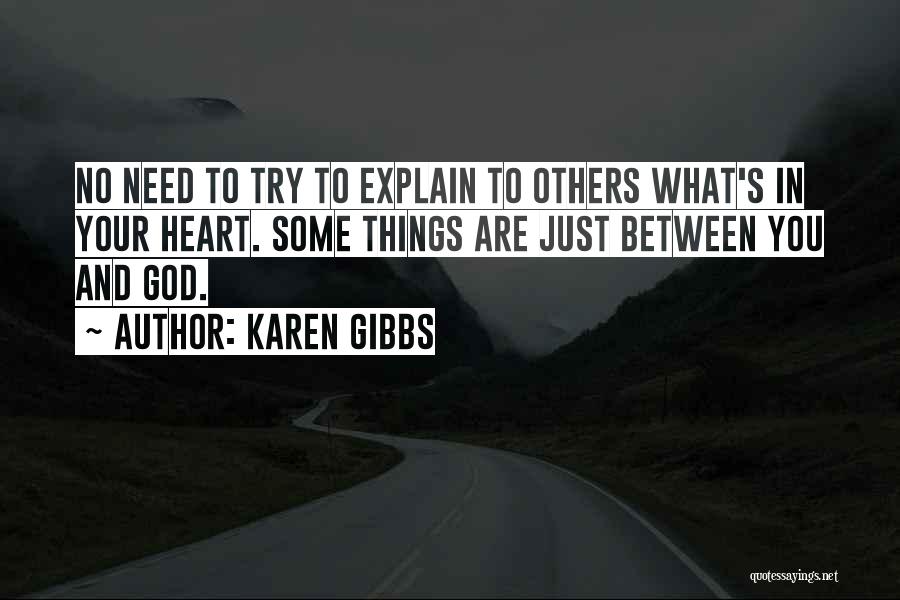 Between You And God Quotes By Karen Gibbs