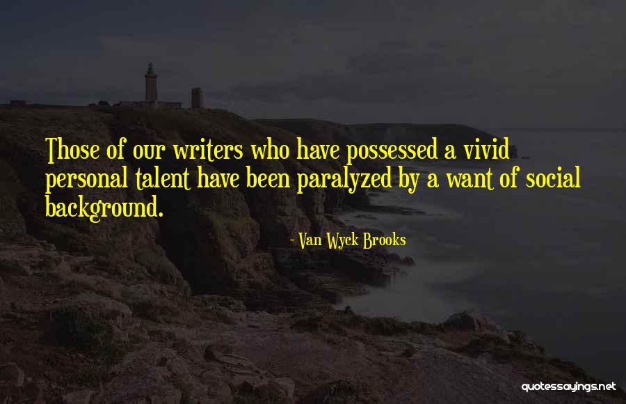 Betzabeth Romero Quotes By Van Wyck Brooks Betzabeth Romero Quotes By Van Wyck Brooks