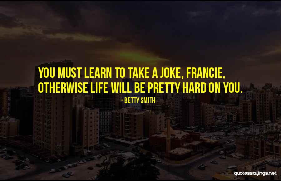 Betzold Angus Quotes By Betty Smith Betzold Angus Quotes By Betty Smith