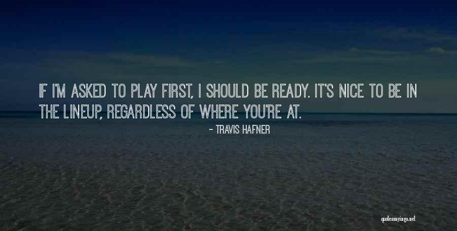 Beutter Park Quotes By Travis Hafner Beutter Park Quotes By Travis Hafner
