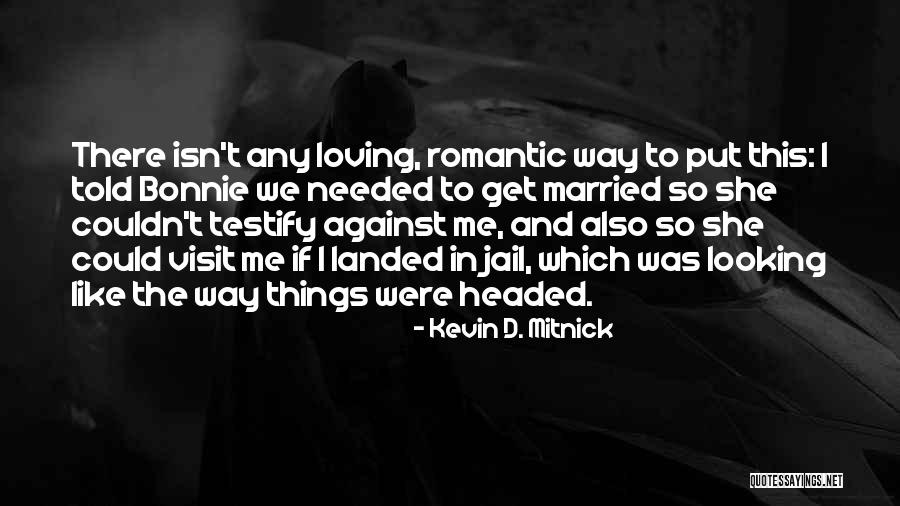 Bevans Welder Quotes By Kevin D. Mitnick Bevans Welder Quotes By Kevin D. Mitnick