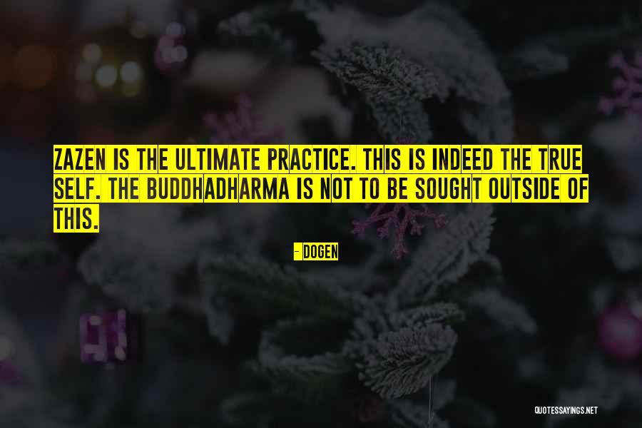 Beveik Niekada Quotes By Dogen Beveik Niekada Quotes By Dogen