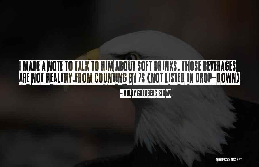 Beverages And More Quotes By Holly Goldberg Sloan Beverages And More Quotes By Holly Goldberg Sloan
