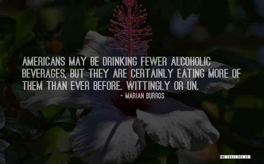 Beverages And More Quotes By Marian Burros Beverages And More Quotes By Marian Burros