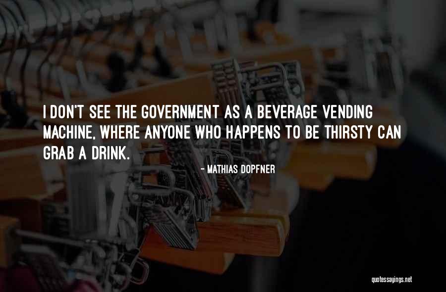 Beverages And More Quotes By Mathias Dopfner Beverages And More Quotes By Mathias Dopfner