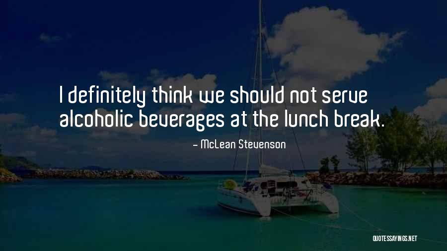 Beverages And More Quotes By McLean Stevenson Beverages And More Quotes By McLean Stevenson