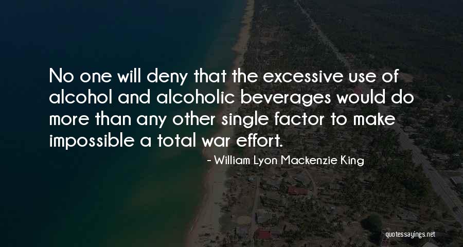 Beverages And More Quotes By William Lyon Mackenzie King Beverages And More Quotes By William Lyon Mackenzie King