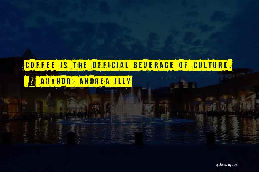 Beverages Quotes By Andrea Illy