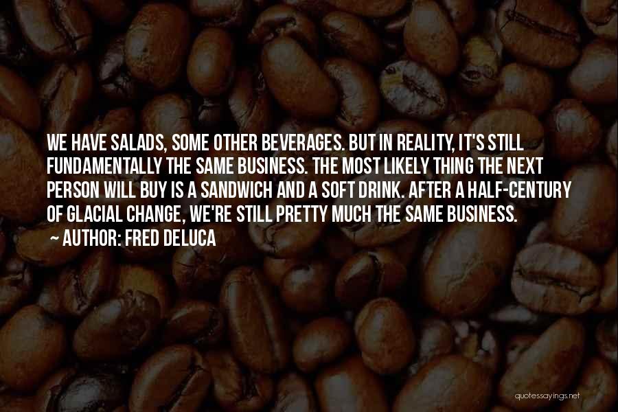 Beverages Quotes By Fred DeLuca