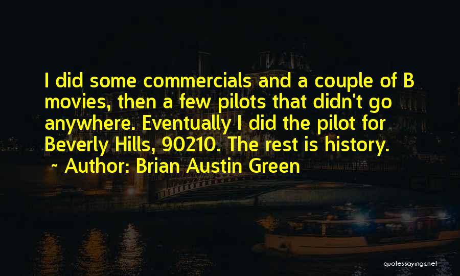 Beverly Hills 90210 Quotes By Brian Austin Green