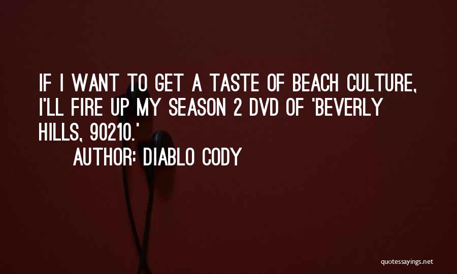Beverly Hills 90210 Quotes By Diablo Cody