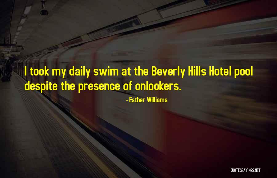 Beverly Hills Hotel Quotes By Esther Williams Beverly Hills Hotel Quotes By Esther Williams
