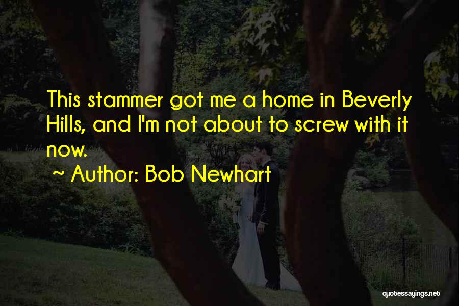 Beverly Hills Quotes By Bob Newhart