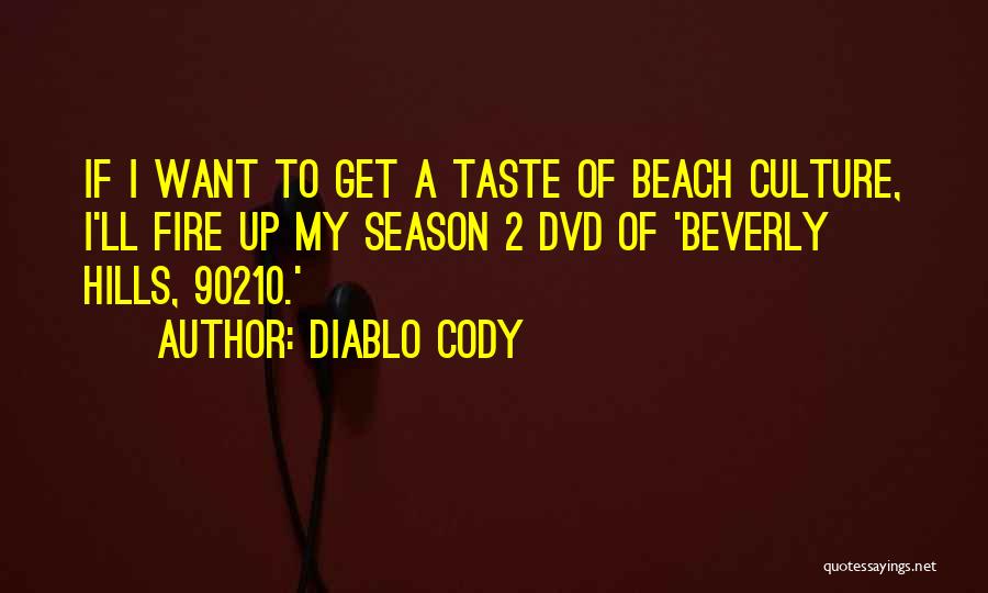 Beverly Hills Quotes By Diablo Cody