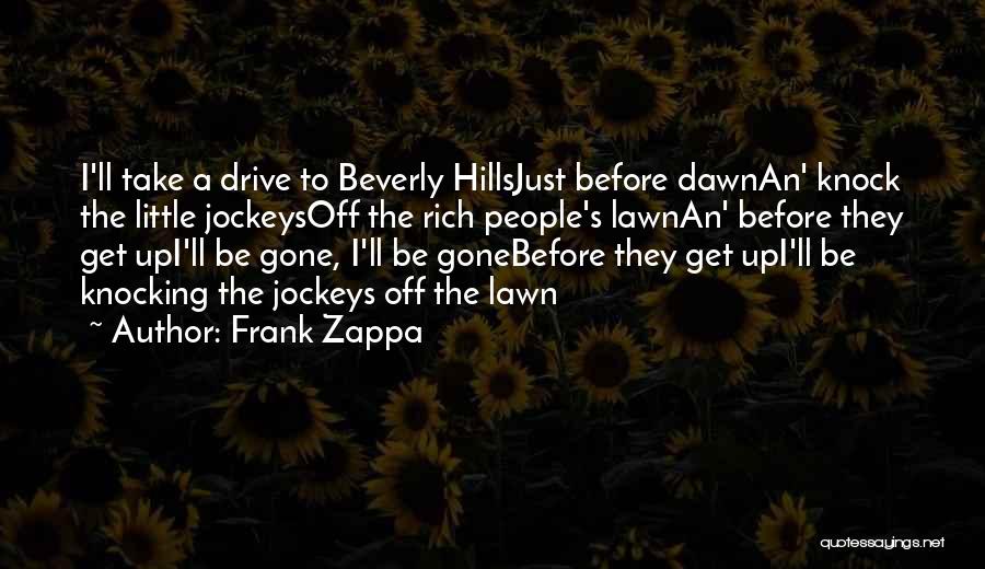 Beverly Hills Quotes By Frank Zappa