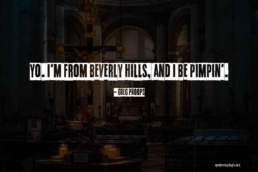 Beverly Hills Quotes By Greg Proops