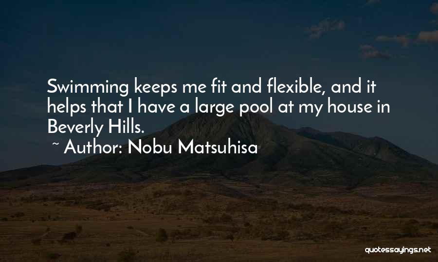 Beverly Hills Quotes By Nobu Matsuhisa