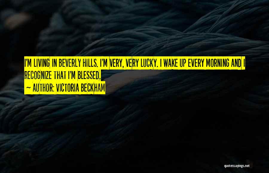 Beverly Hills Quotes By Victoria Beckham