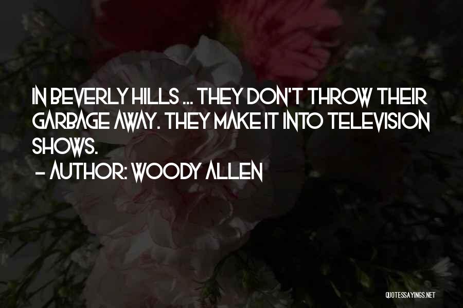 Beverly Hills Quotes By Woody Allen