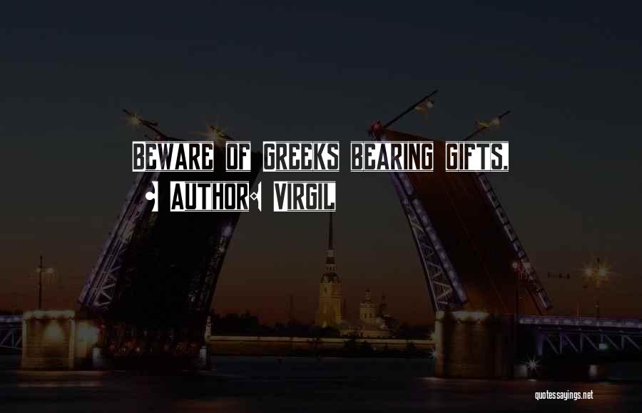 Beware Gifts Quotes By Virgil