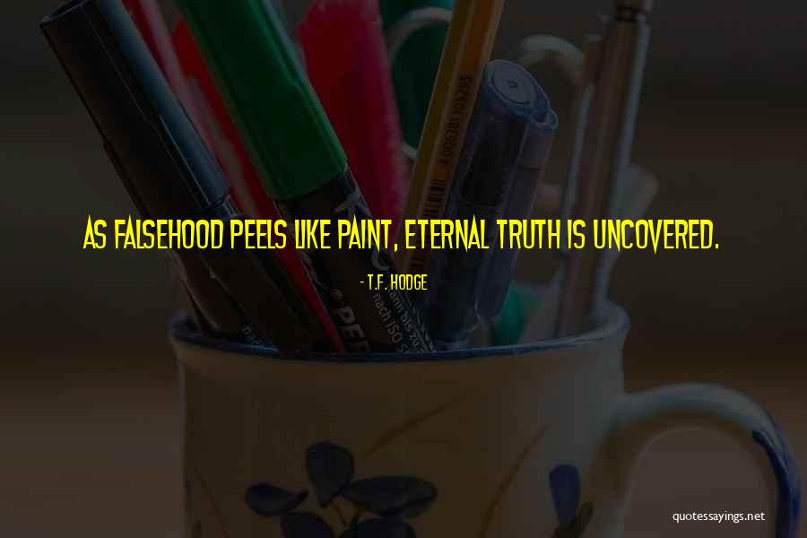 Beware Of False Prophets Quotes By T.F. Hodge Beware Of False Prophets Quotes By T.F. Hodge