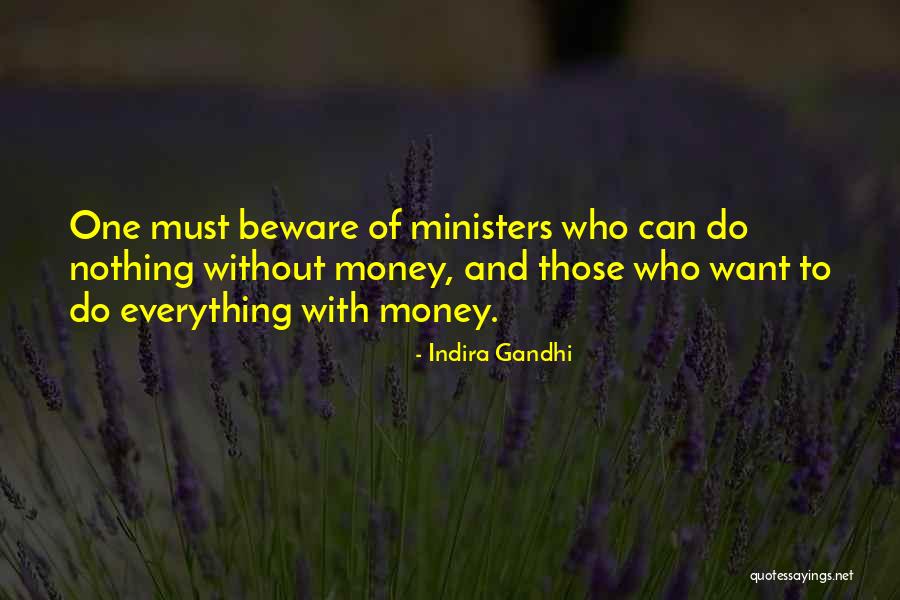Beware Quotes By Indira Gandhi Beware Quotes By Indira Gandhi
