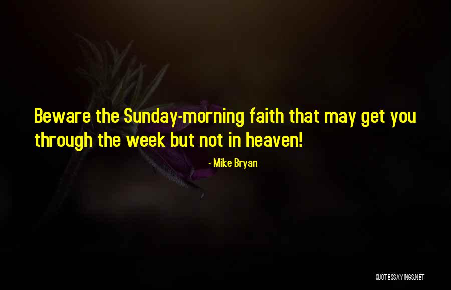 Beware Quotes By Mike Bryan Beware Quotes By Mike Bryan