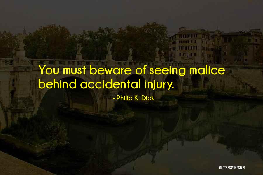 Beware Quotes By Philip K. Dick Beware Quotes By Philip K. Dick
