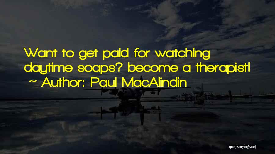 Beware Who You Trust Quotes By Paul MacAlindin