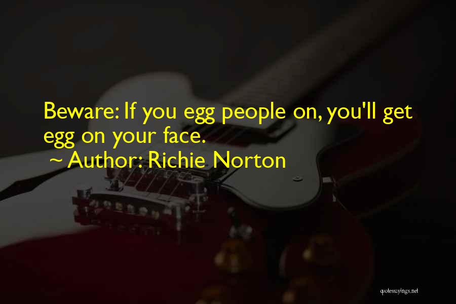 Beware Who You Trust Quotes By Richie Norton