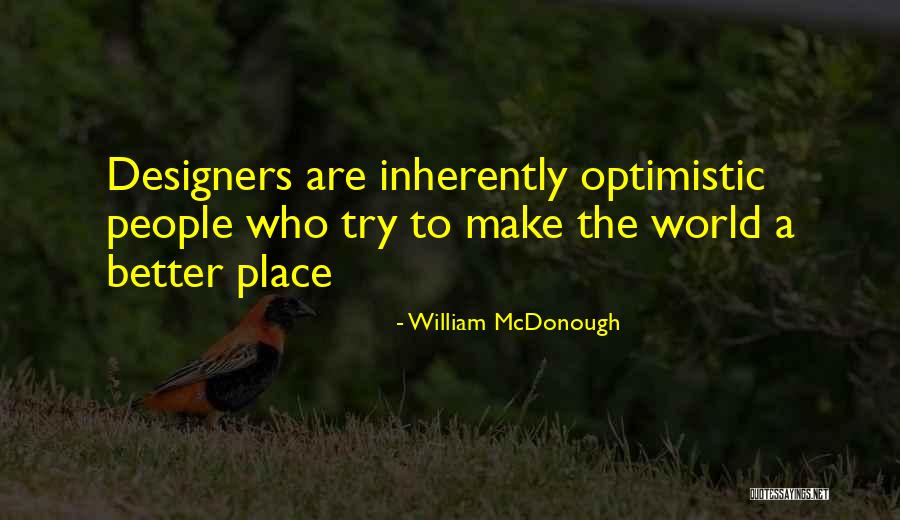 Bewegt Quotes By William McDonough Bewegt Quotes By William McDonough