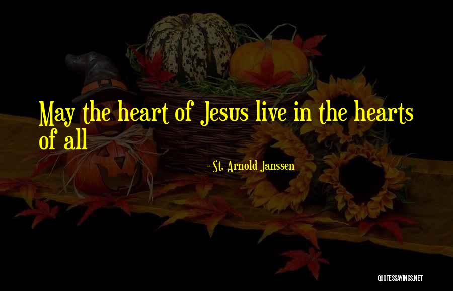 Bewijs Uit Quotes By St. Arnold Janssen Bewijs Uit Quotes By St. Arnold Janssen