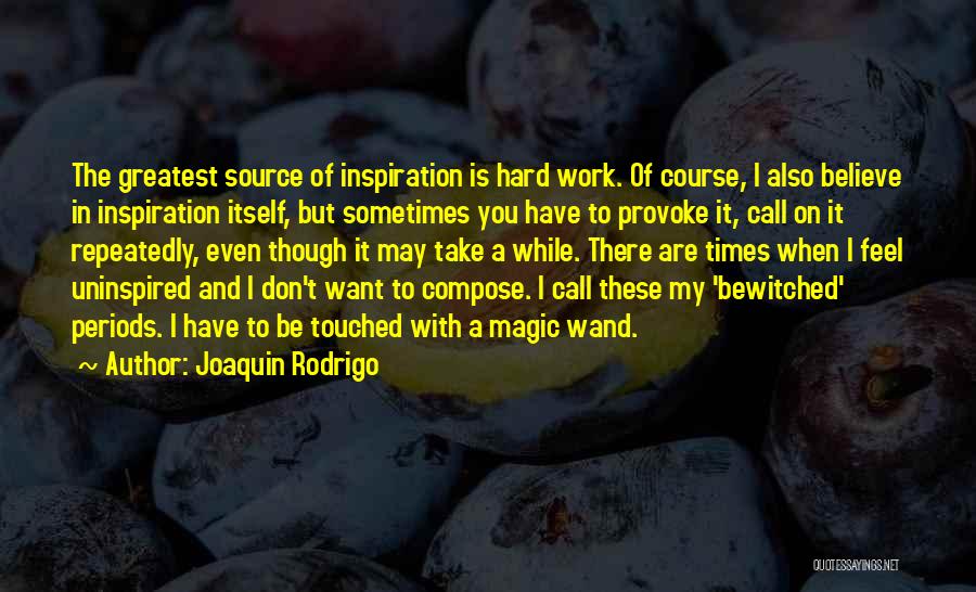 Bewitched Quotes By Joaquin Rodrigo